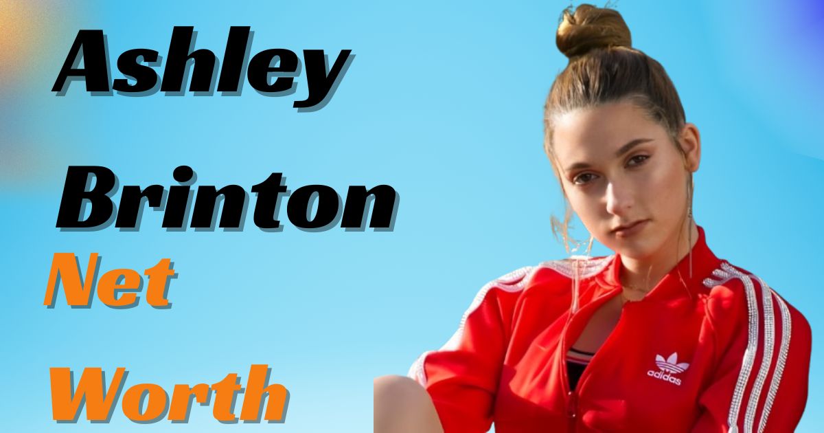 Ashley Brinton Net Worth 2024: A Deep Dive Into Her Success Story