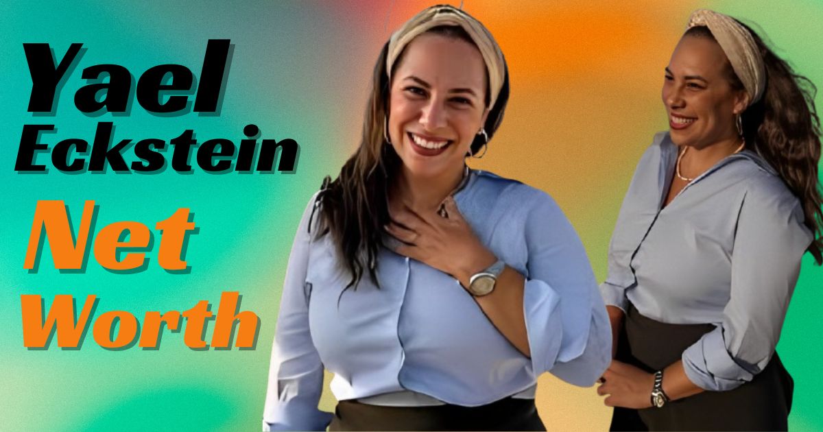 Yael Eckstein Net Worth: A Detailed Insight into Her Life and Career